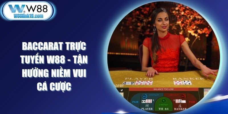 Baccarat Trực Tuyến W88